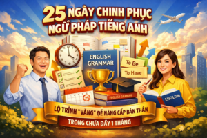 25 NGÀY CHINH PHỤC NGỮ PHÁP TIẾNG ANH